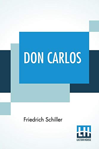 Don Carlos: Translated By R. D. Boylan