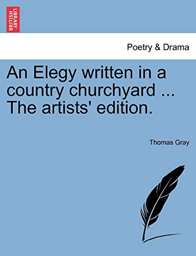 An Elegy Written in a Country Churchyard ... the Artists' Edition.