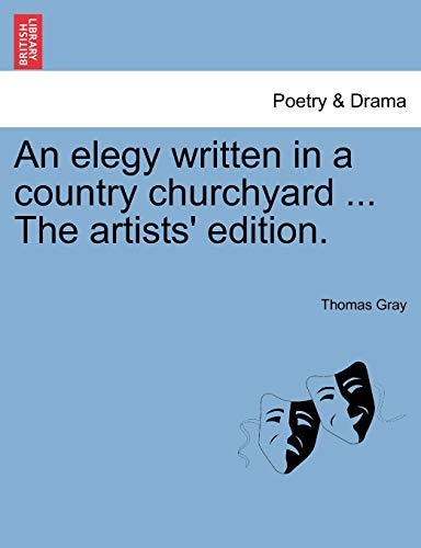 An Elegy Written in a Country Churchyard ... the Artists' Edition.