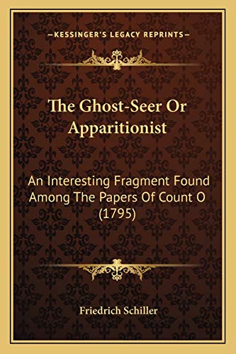 The Ghost-Seer Or Apparitionist: An Interesting Fragment Found Among The Papers Of Count O