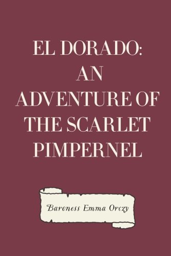 El Dorado: An Adventure of the Scarlet Pimpernel