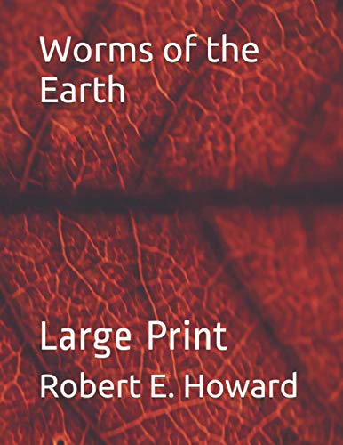 Worms of the Earth: Large Print