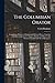 The Columbian Orator: Containing a Variety of Original and Selected Pieces; Together With Rules, Calculated to Improve Youth and Others in the Ornamental and Useful Art of Eloquence