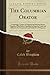 The Columbian Orator (Classic Reprint): Containing a Variety of Original and Selected Pieces; Together With Rules, Calculated to Improve Youth and Others in the Ornamental and Useful Art of Eloquence