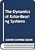 The Dynamics of Rotor-Bearing Systems