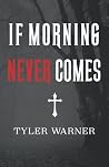 If Morning Never ...