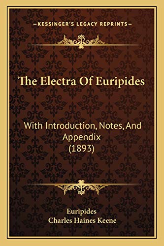 The Electra Of Euripides: With Introduction, Notes, And Appendix