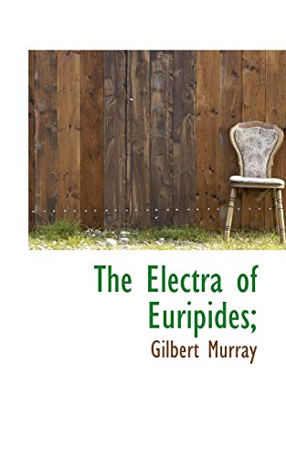 The Electra of Euripides;