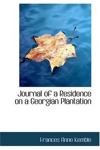 Journal of a Residence on a Georgian Plantation