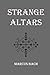 Strange Altars