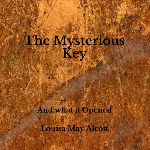 The Mysterious Key: And what it Opened