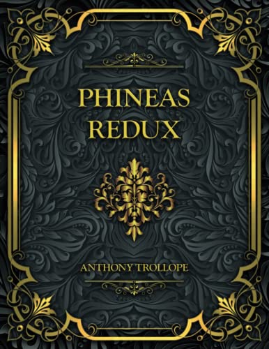 Phineas Redux: Anthony Trollope