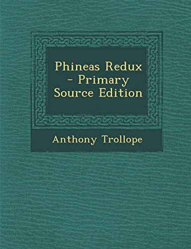 Phineas Redux - Primary Source Edition