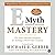 E-Myth Mastery Lib/E: The Seven Essential Disciplines for Building a World-Class Company