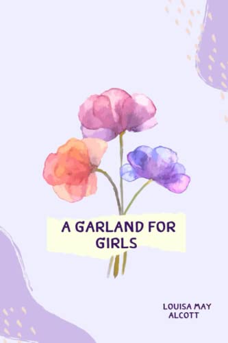 A Garland for Girls: With illustrations