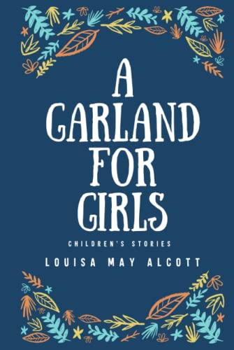 A garland for girls: With original illustrations