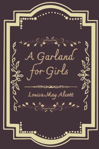 A Garland for Girls: With Illustrated