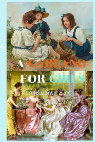 A GARLAND FOR GIRLS: With original illustrations