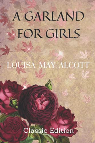 A GARLAND FOR GIRLS: with Original illustrations