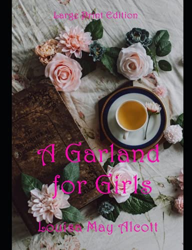 A Garland for Girls: Large Print Edition