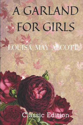 A GARLAND FOR GIRLS: with Original illustrations