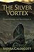 The Silver Vortex (Guardians of the Tall Stones)
