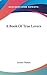 A Book Of True Lovers