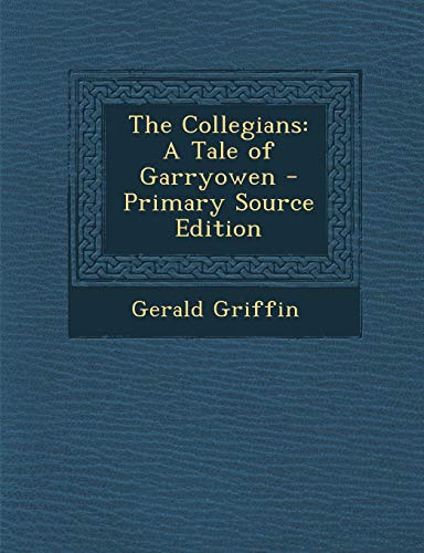 The Collegians: A Tale of Garryowen