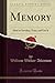Memory (Classic Reprint): How to Develop, Train, and Use It