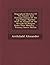 Biographical Sketches Of The Founder And Principal Alumni Of The Log College: Together With An Account Of The Revivals Of Religion Under Their Ministry...
