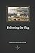 Following the Flag (Illustrated)