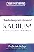 The Interpretation of RADIUM And the structure of the Atom