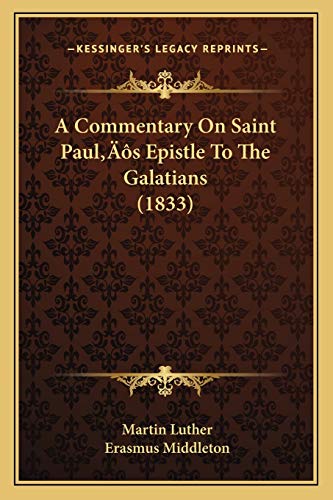 A Commentary On Saint Paul's Epistle To The Galatians