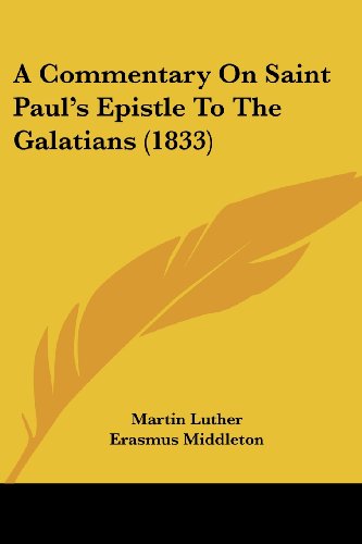 A Commentary On Saint Paul's Epistle To The Galatians