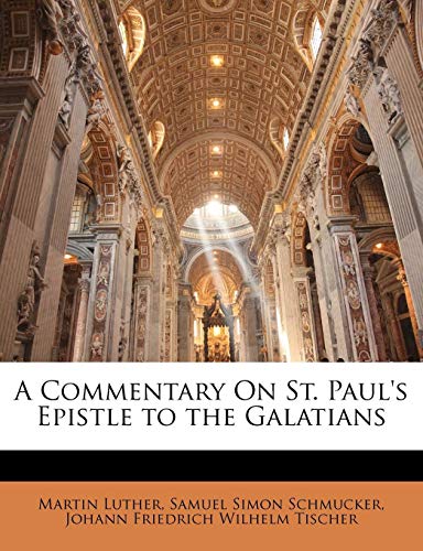 A Commentary On St. Paul's Epistle to the Galatians