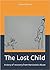 The Lost Child: A story of recovery from Narcissistic Abuse