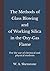The Methods of Glass Blowing and of Working Silica in the Oxy-Gas Flame: For the use of chemical and physical students