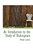 An Introduction to the Study of Shakespeare
