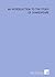 An introduction to the study of Shakespeare