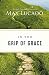In the Grip of Grace by Max Lucado