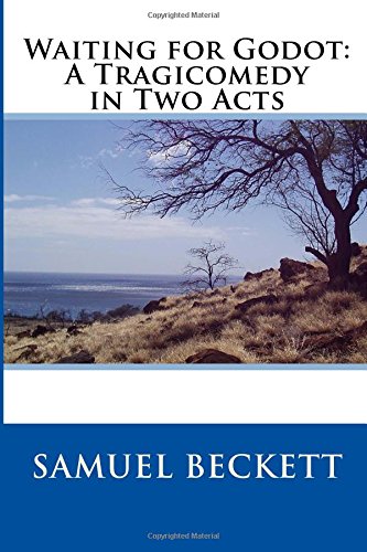 Waiting for Godot: A Tragicomedy in Two Acts