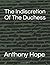 The Indiscretion Of The Duchess