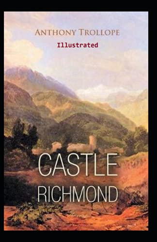 Castle Richmond Illustrated