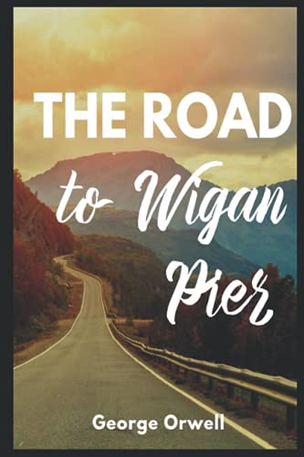 The Road to Wigan Pier by George Orwell illustrated