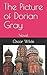 The Picture of Dorian Gray: Novel