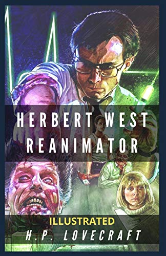 Herbert West Reanimator: Illustrated