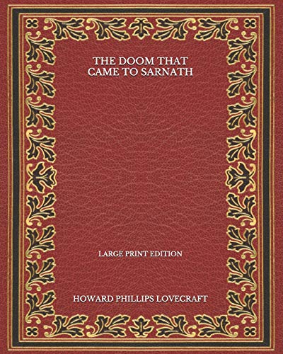 The Doom That Came To Sarnath - Large Print Edition