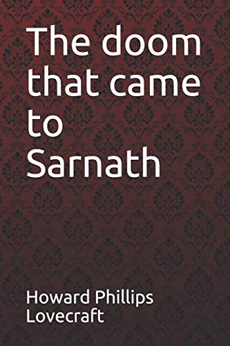 The doom that came to Sarnath Howard Phillips Lovecraft