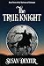 The True Knight (Warhorse of Esdragon #3)