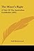 The Miner's Right: A Tale Of The Australian Goldfields (1893)